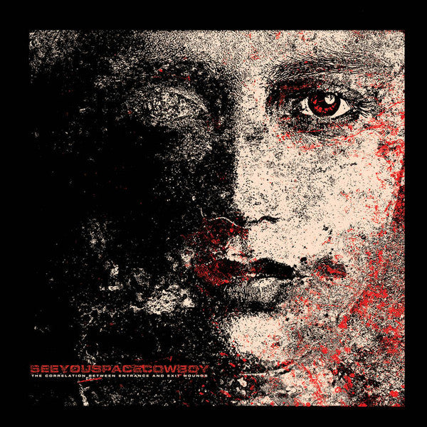 SeeYouSpaceCowboy : The Correlation Between Entrance And Exit Wounds (CD, Album)
