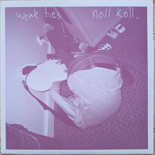 Weak Ties, Noll Koll : Split (7")