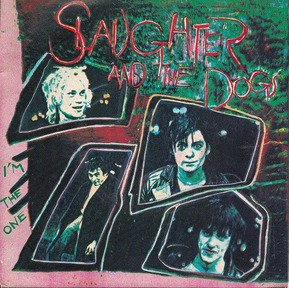 Slaughter And The Dogs : I'm The One (7", Single)