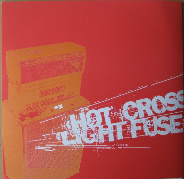 Hot Cross / Light The Fuse And Run : Split (7", Cle)