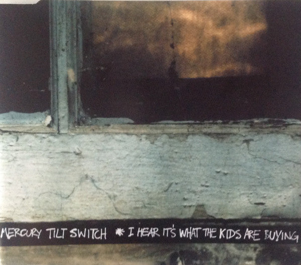 Mercury Tilt Switch : I Hear It's What The Kids Are Buying (CD, Single)
