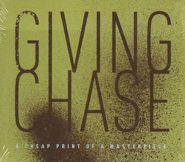 Giving Chase : A Cheap Print of a Masterpiece (CD, Album)