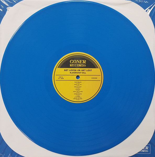 Bloodshot Bill : Get Loose Or Get Lost (LP, Album, Ltd, Blu)