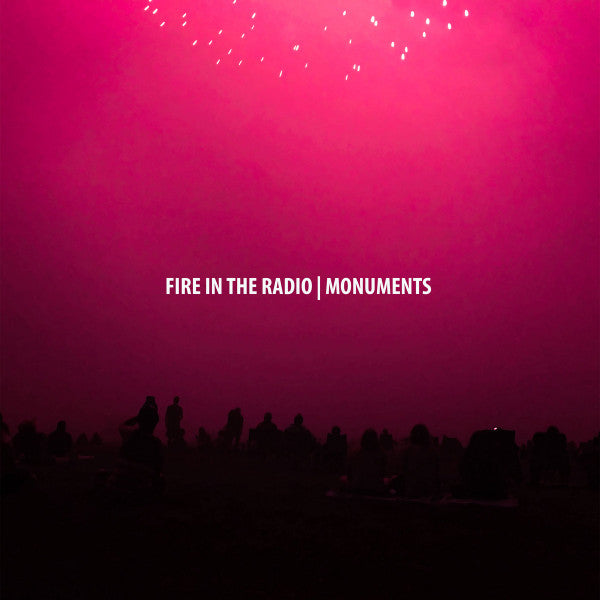 Fire In The Radio : Monuments (LP)