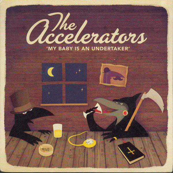 The Accelerators (3) : My Baby Is An Undertaker (7", EP + CDr, EP)