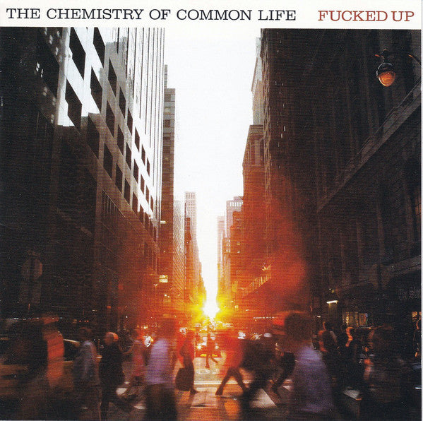 Fucked Up : The Chemistry Of Common Life (CD, Album)