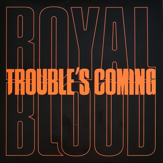 Royal Blood (6) : Trouble's Coming (7", S/Sided, Single, Etch, Ltd)