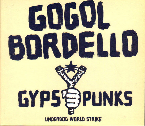 Gogol Bordello : Gypsy Punks (Underdog World Strike) (CD, Album, Dig)