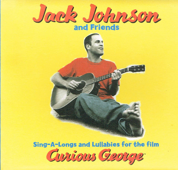 Jack Johnson And Friends* : Sing-A-Longs And Lullabies For The Film Curious George (CD, Album, Dig)