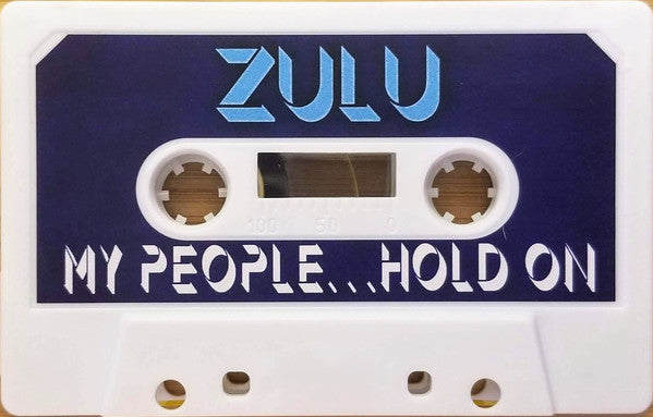 Zulu (39) : My People... Hold On (Cass, EP, Ltd, Whi)