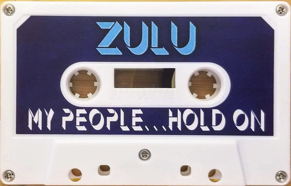 Zulu (39) : My People... Hold On (Cass, EP, Ltd, Whi)
