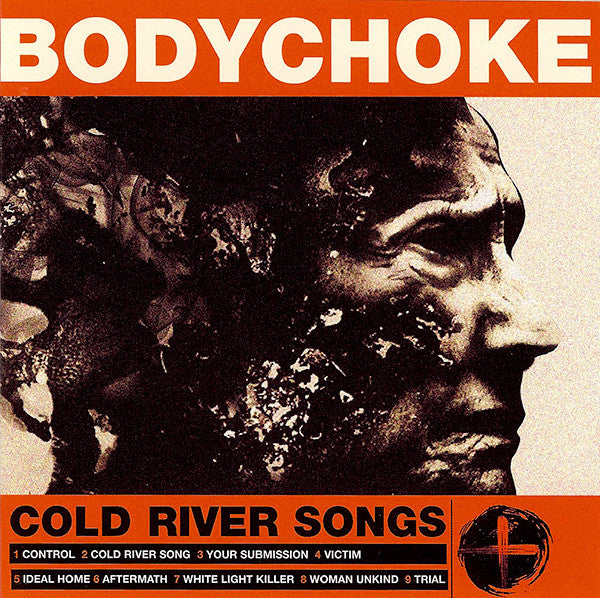 Bodychoke : Cold River Songs (CD, Album, RE, RM)
