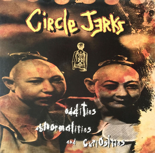 Circle Jerks : Oddities, Abnormalities And Curiosities (LP, Album)