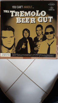 The Tremolo Beer Gut : You Can't Handle… (LP, Album)