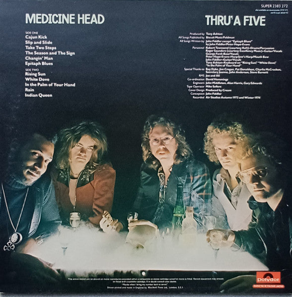 Medicine Head (2) : Thru' A Five (LP, Album)