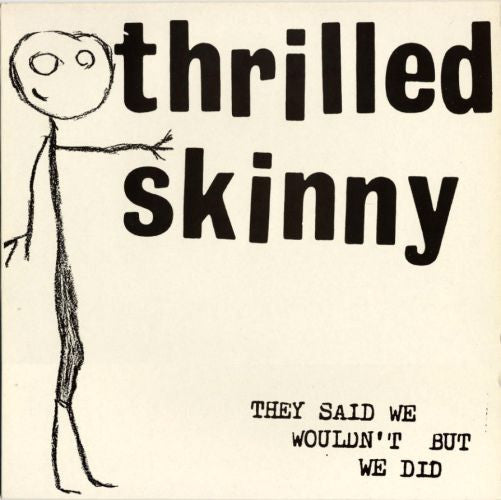 Thrilled Skinny : They Said We Wouldn't But We Did (LP, Album)