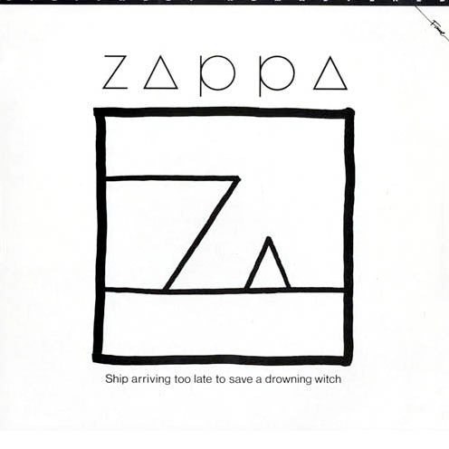Zappa* : Ship Arriving Too Late To Save A Drowning Witch (LP, Album, RE, RM)