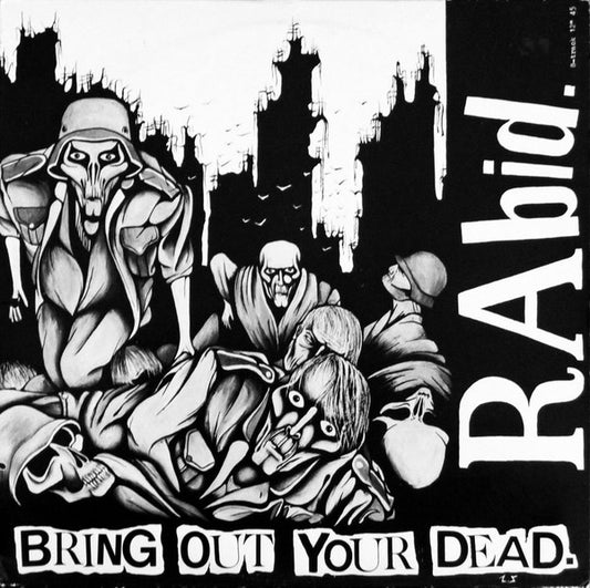 Rabid : Bring Out Your Dead (12")