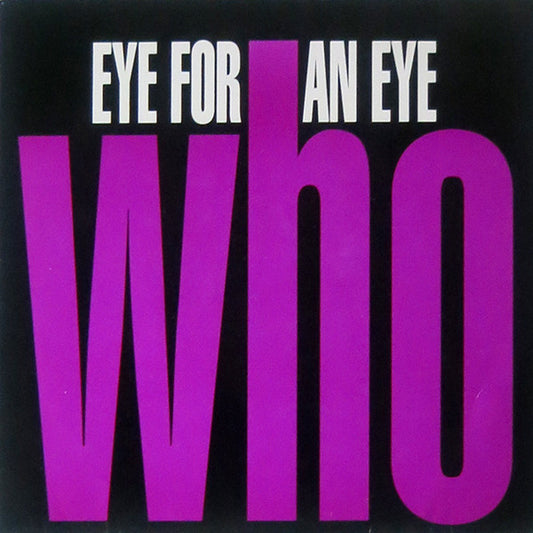 Eye For An Eye : Who (7")
