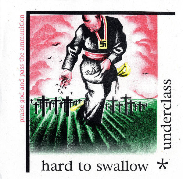 Hard To Swallow / Underclass : Praise God And Pass The Ammunition (7")