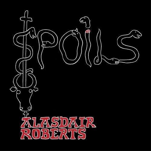 Alasdair Roberts : Spoils (CD, Album)