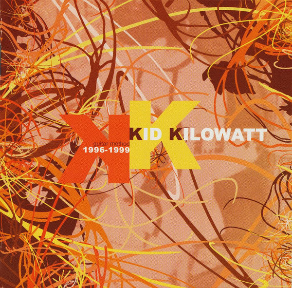 Kid Kilowatt : Guitar Method 1996-1999 (CD, Album)