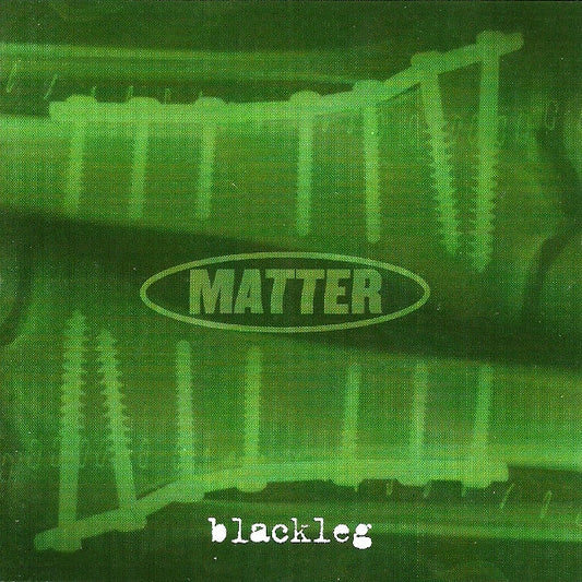 Matter (7) : Blackleg (CD, Album)