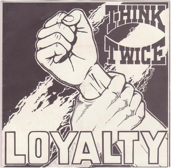Think Twice (6) : Loyalty (7")
