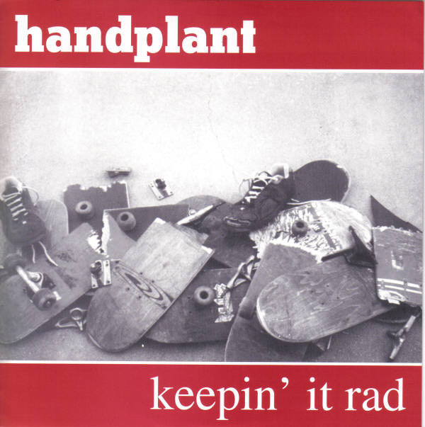 Handplant : Keepin' It Rad (7")