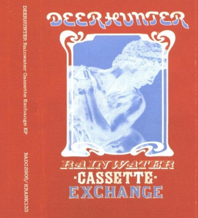Deerhunter : Rainwater Cassette Exchange (Cass, EP)