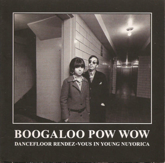 Various : Boogaloo Pow Wow - Dancefloor Rendez-Vous In Young Nuyorica (CD, Comp, RE)