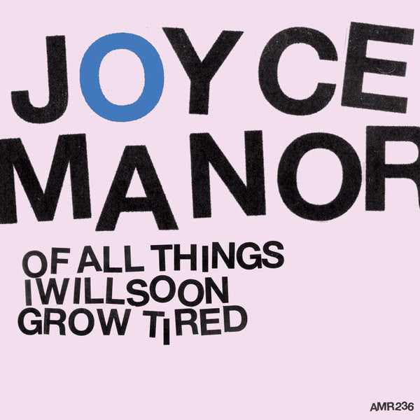 Joyce Manor : Of All Things I Will Soon Grow Tired (LP, Album, RP, Hal)