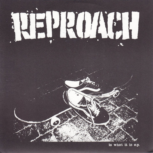 Reproach (2) : Is What It Is E.P. (7", EP)