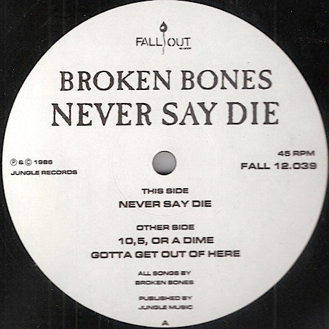 Broken Bones : Never Say Die (12", EP)