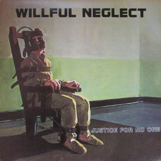 Willful Neglect : Justice For No One (12", EP)