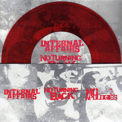 Internal Affairs (2) / No Turning Back / No Apologies : Internal Affairs / No Turning Back / No Apologies (7", Ltd, Red)