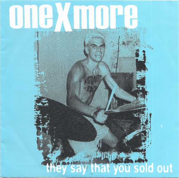One X More : They Say That You Sold Out (7", EP)