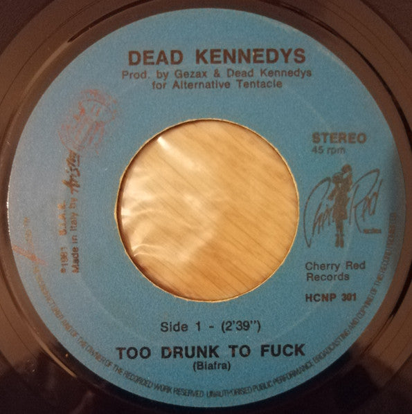 Dead Kennedys : Too Drunk To Fuck (7", Single)