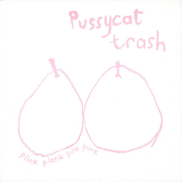 Pussycat Trash : Plink Plonk Pink Punk (7")