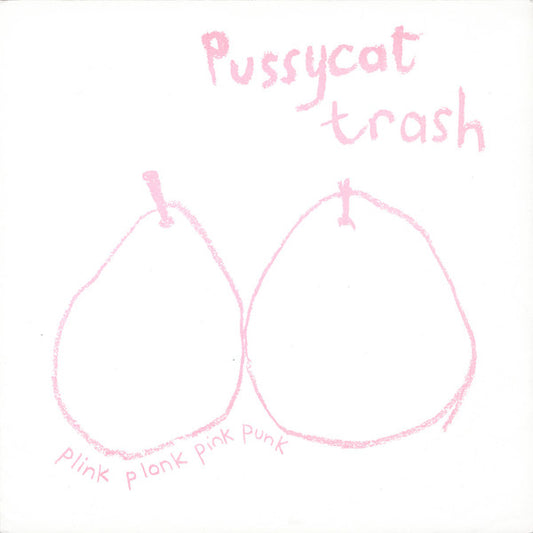 Pussycat Trash : Plink Plonk Pink Punk (7")