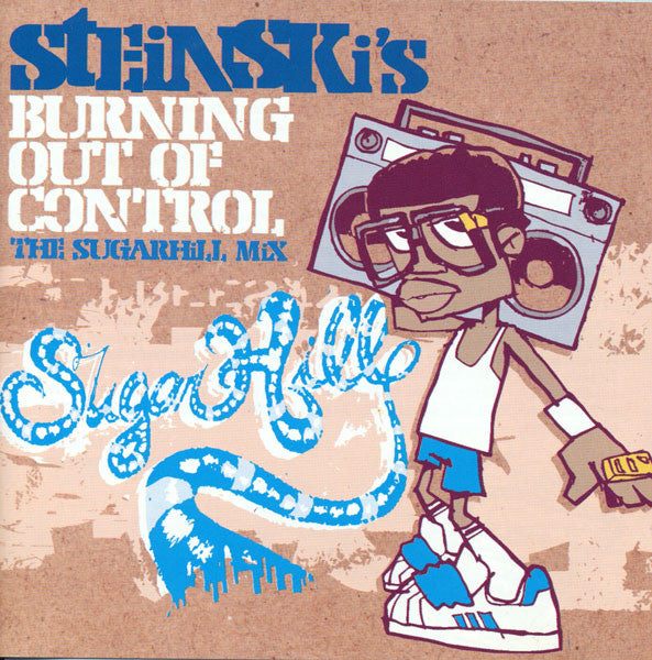 Steinski : Steinski's Burning Out Of Control (The Sugarhill Mix) (CD, Comp, Mixed)