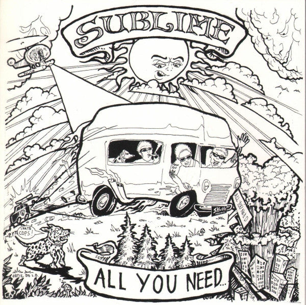 Sublime (2) / Wesley Willis Fiasco* : All You Need / Get On The Bus (7")