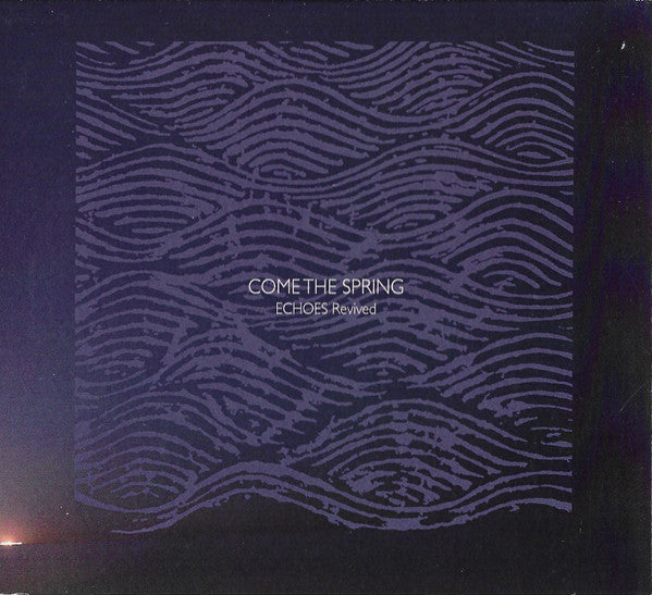 Come The Spring : Echoes Revived (CDr, Comp)