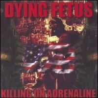 Dying Fetus : Killing On Adrenaline (CD, Album, RE)