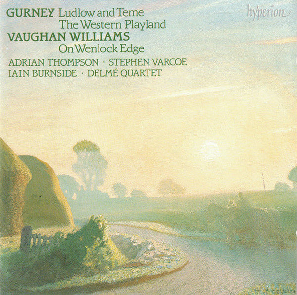 Vaughan Williams*, Gurney*, Adrian Thompson, Stephen Varcoe, Delmé Quartet*, Iain Burnside : A Shropshire Lad - Three Song Cycles To Poems By AE Housman (CD)