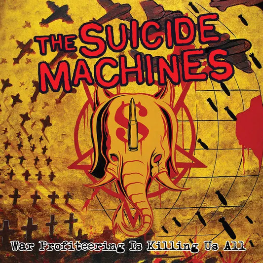 Suicide Machines - War Profiteering Is Killing Us All LP