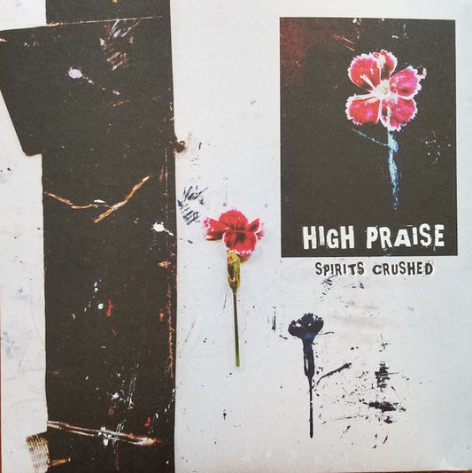 High Praise (3) : Spirits Crushed (7", EP, Ltd)