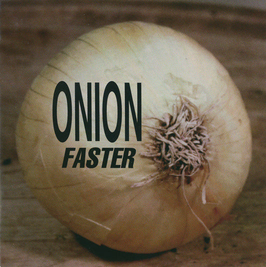 Onion : Faster (CD, Album)
