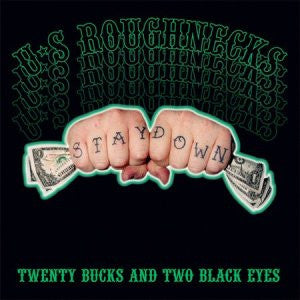 U.S. Roughnecks : Twenty Bucks And Two Black Eyes (CD, Album)