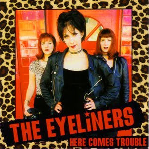 The Eyeliners : Here Comes Trouble (LP, Album)